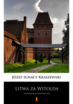 Litwa za Witolda. Opowiadanie historyczne