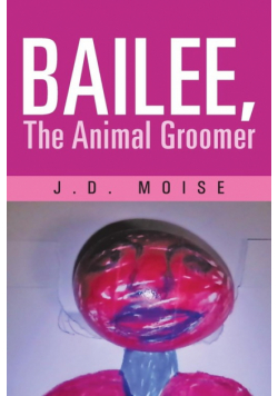 Bailee, the Animal Groomer