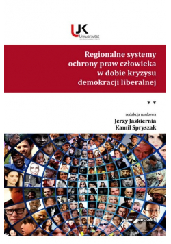 Regionalne systemy ochrony praw człowieka w dobie kryzysu demokracji liberalnej Tom 2