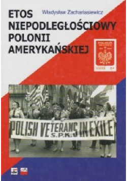 Etos niepodległościowy Polonii Amerykańskiej