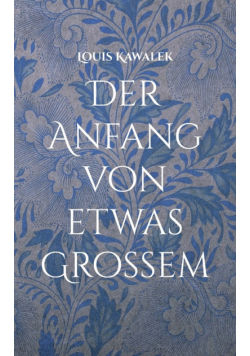 Der Anfang von etwas Großem