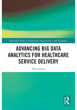 Advancing Big Data Analytics for Healthcare Service Delivery