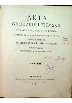 Akta Grodzkie i ziemskie z czasów Rzeczpospolitej Polskiej tom VIII 1880 r.