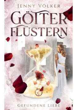 Götterflüstern. Gefundene Liebe
