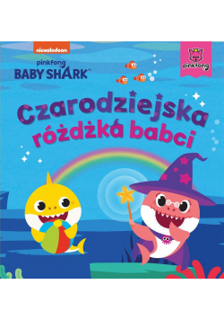 Baby Shark. Czarodziejska różdżka babci