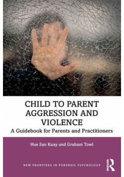 Child to Parent Aggression and Violence