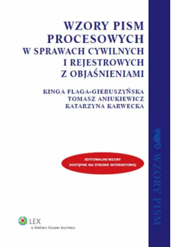Karwecka Katarzyna - Wzory pism procesowych w sprawach cywilnych i rejestrowych z objaśnieniami