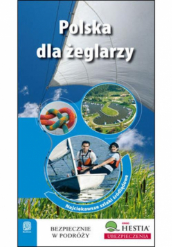 Polska dla żeglarzy Najciekawsze szlaki śródlądowe
