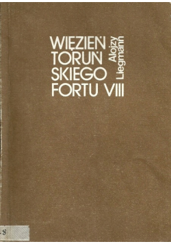 Więzień Toruńskiego Fortu VIII