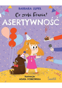 Co zrobi Frania? Tom 4 Asertywność