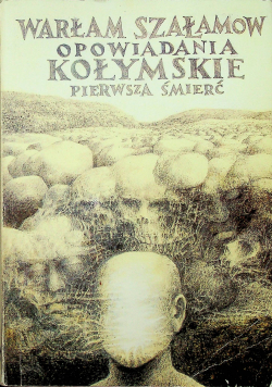 Opowiadania Kołymskie Pierwsza Śmierć