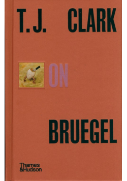 T.J. Clark on Bruegel