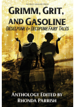Grimm, Grit, and Gasoline
