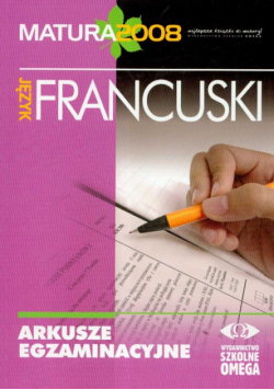 Arkusze egzaminacyjne język francuski 2008 matura