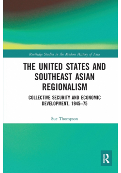 The United States and Southeast Asian Regionalism