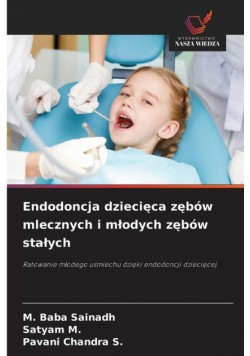 Endodoncja dziecięca zębów mlecznych i młodych zębów stałych