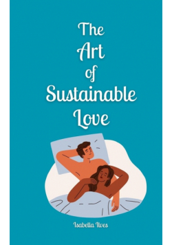 The Art of Sustainable Love