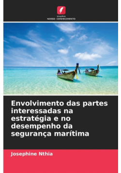 Envolvimento das partes interessadas na estratégia e no desempenho da segurança marítima