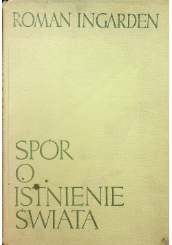 Spór o istnienie Świata Tom 1