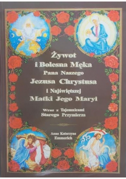 Żywot i Bolesna Męka Pana Naszego Jezusa Chrystusa i Najświętszej Matki Jego Maryi Tom I i II