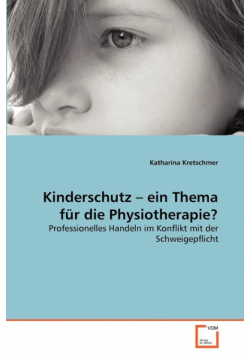 Kinderschutz - ein Thema für die Physiotherapie?