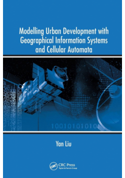 Modelling Urban Development with Geographical Information Systems and Cellular Automata