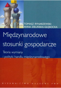 Międzynarodowe stosunki gospodarcze Teoria wymiany i polityki handlu międzynarodowego