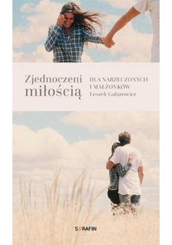 Zjednoczeni miłością Dla narzeczonych i małżonków