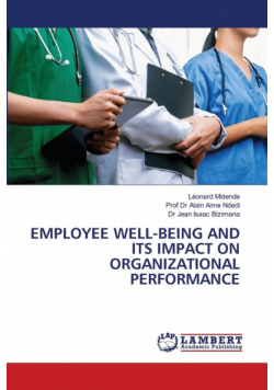 Employee Well-Being And Its Impact On Organizational Performance
