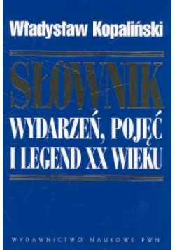 Słownik wydarzeń, pojęć i legend XX wieku