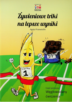 Żywieniowe triki na lepsze wyniki Węglowodany Ćwiczenia