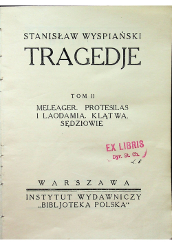 Dzieła Tom II Tragedje Tom II 1924 r.