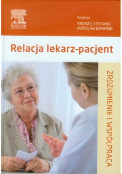 Steciwko Andrzej - Relacja lekarz-pacjent Zrozumienie i współczucie