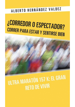 Corredor O Espectador? Correr Para Estar y Sentirse Bien