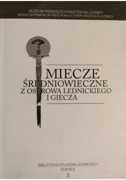 Miecze średniowieczne z Ostrowa Lednickiego i Giecza