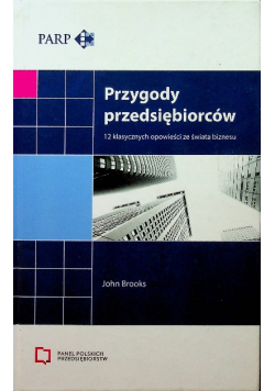 Przygody przedsiębiorców 12 klasycznych opowieści ze świata biznesu