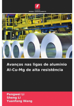 Avanços nas ligas de alumínio Al-Cu-Mg de alta resistência