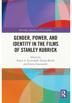 Gender, Power, and Identity in The Films of Stanley Kubrick