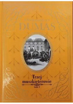 Trzej Muszkieterowie Tom 1