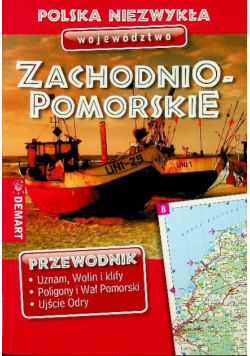Polska niezwykła Województwo Zachodniopomorskie