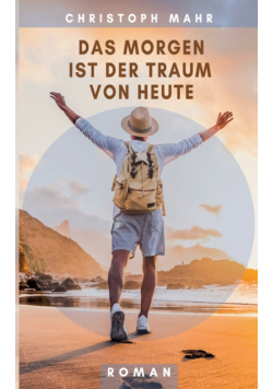 Das Morgen ist der Traum von heute