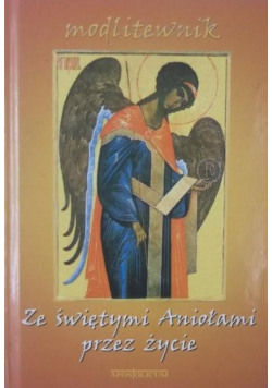 Ze świętymi Aniołami przez życie