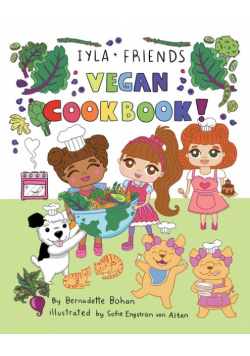 Iyla and Friends Vegan Cookbook