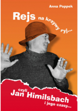 Rejs na krzywy ryj czyli Jan Himilsbach i jego czasy