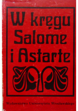 W kręgu Salome i Astarte
