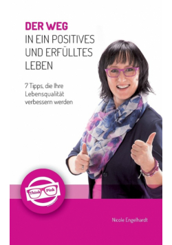 Der Weg in ein positives und erfülltes Leben