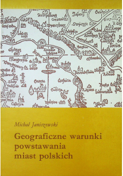 Geograficzne warunki powstania miast polskich
