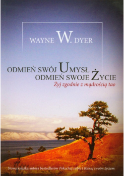Dyer Wayne W. - Odmień swój umysł odmień swoje życie