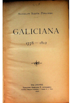 Galiciana 1778 - 1812. 1896 r.