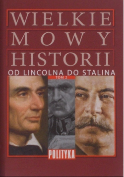 Wielkie mowy historii Tom II Od Lincolna do Stalina